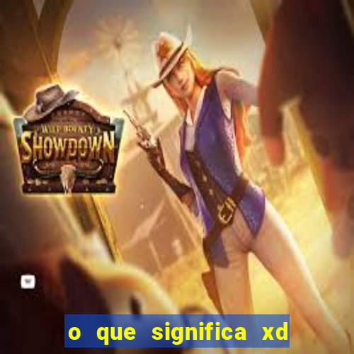 o que significa xd em jogos